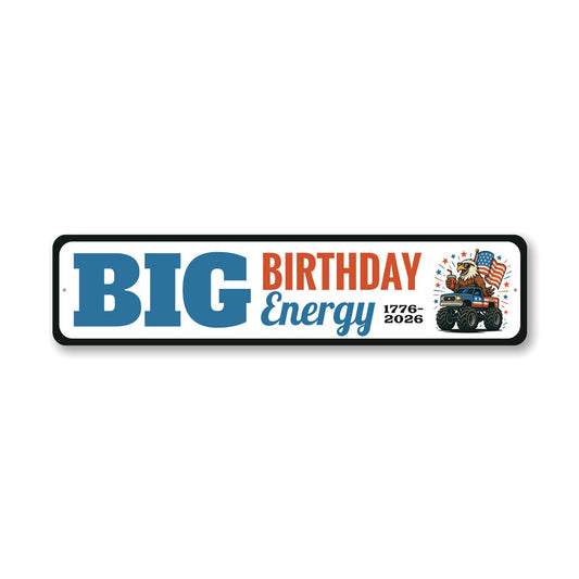 Big Birthday Energy 1776 to 2026 Bald Eagle On Top Of Monster Truck Sign