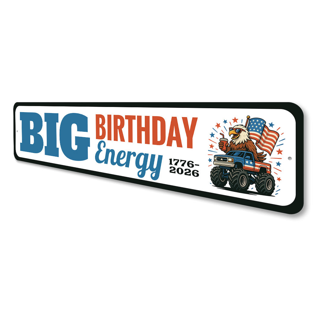 Big Birthday Energy 1776 to 2026 Bald Eagle On Top Of Monster Truck Sign