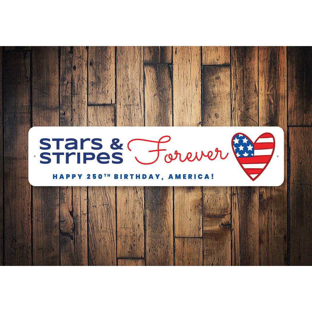 Stars And Stripes Forever Happy 250th Birthday America Sign