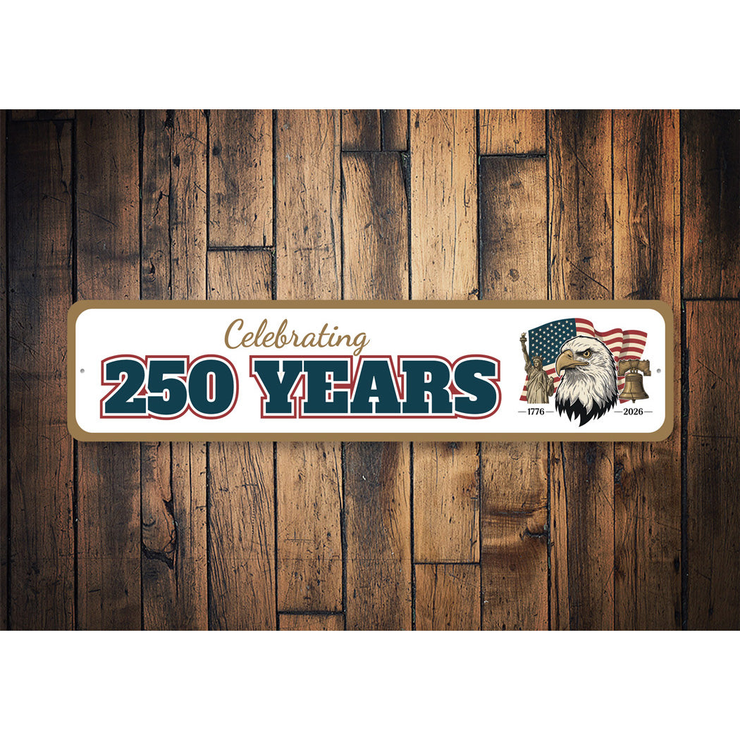 Celebrating 250 Years 1776 To 2026 Bald Eagle Sign