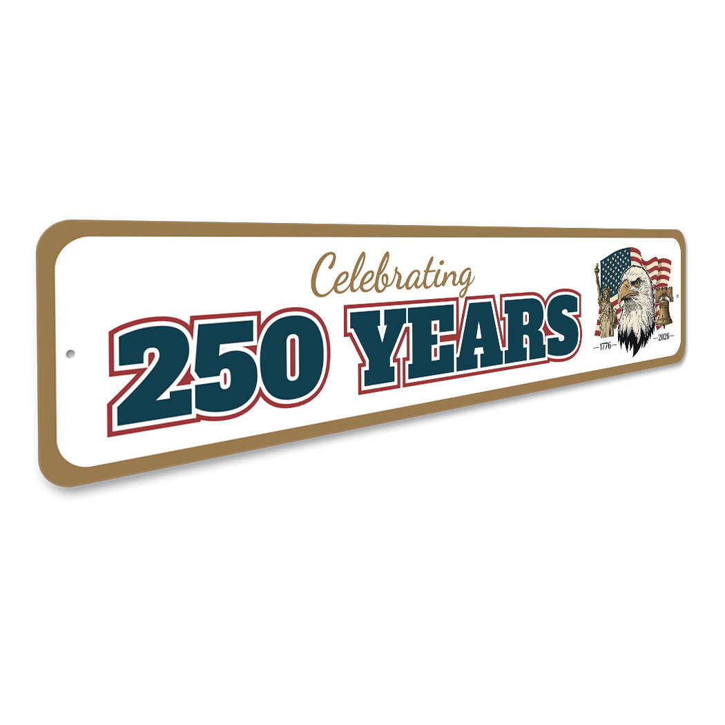 Celebrating 250 Years 1776 To 2026 Bald Eagle Sign