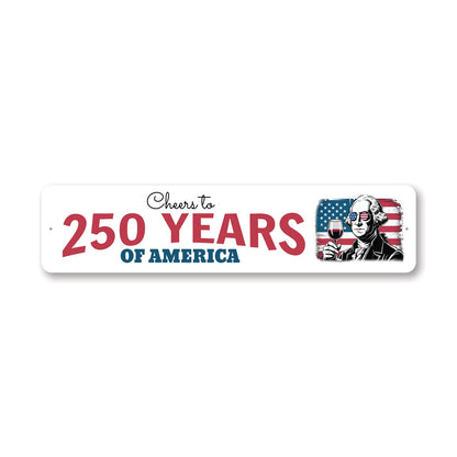 Cheers To 250 Years Of America George Washington Sign