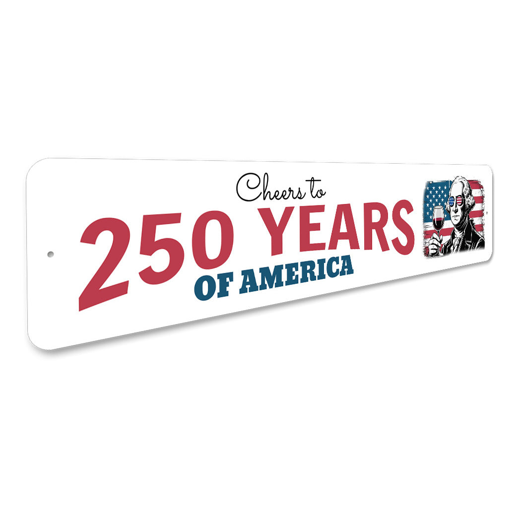 Cheers To 250 Years Of America George Washington Sign
