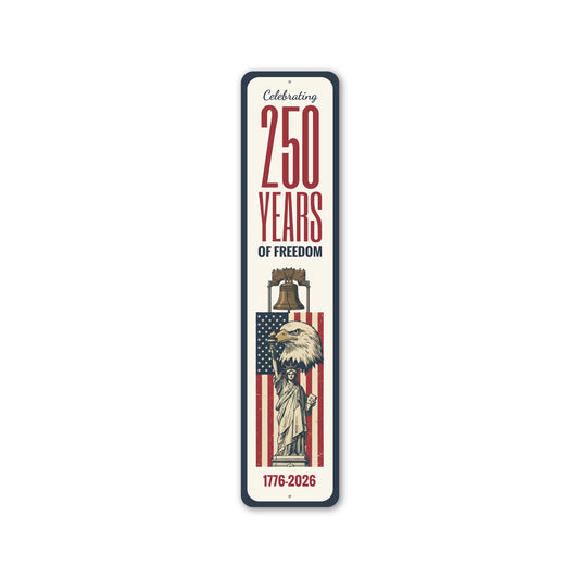 Celebrating 250 Years Of Freedom Liberty Bell Bald Eagle Statue Of Liberty Sign
