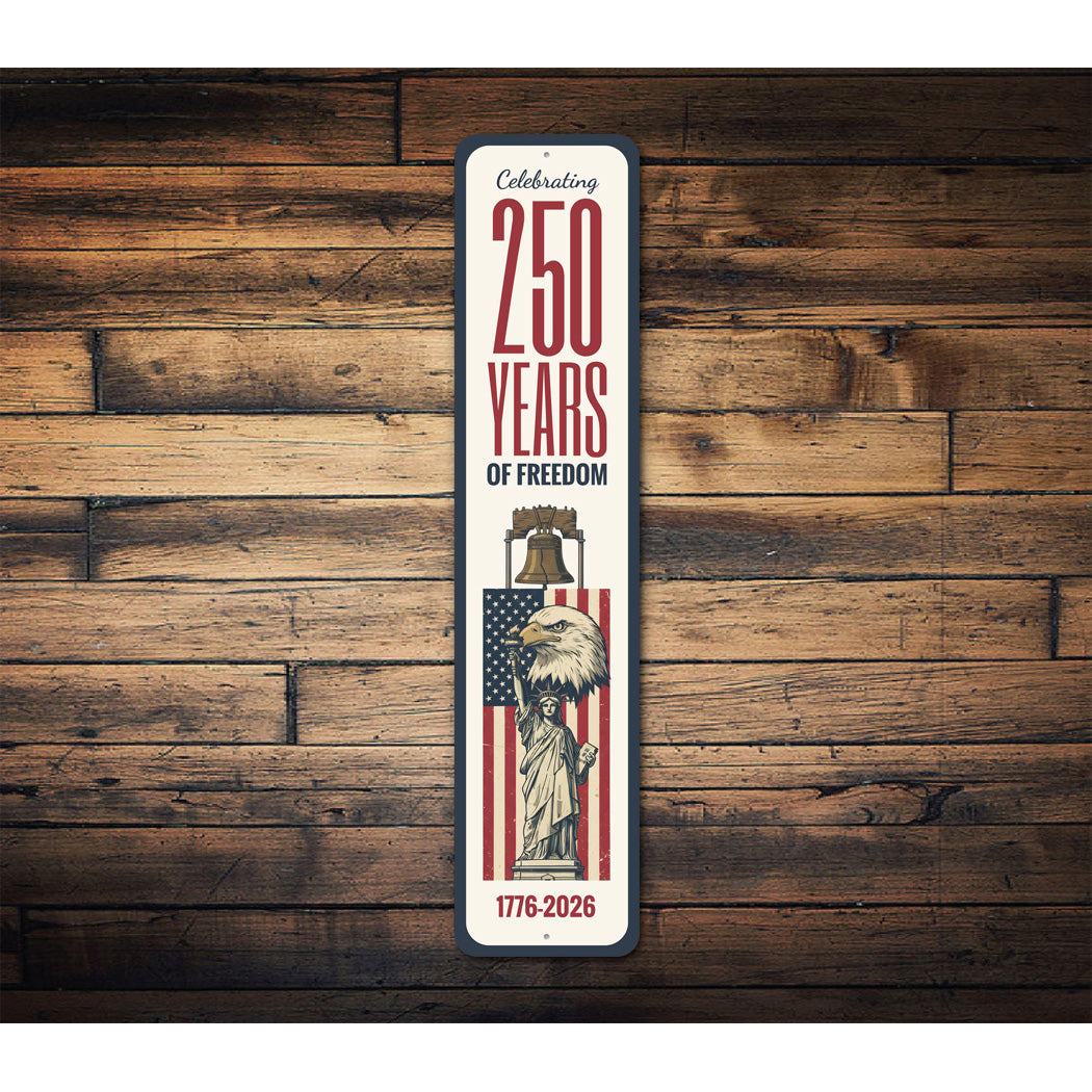 Celebrating 250 Years Of Freedom Liberty Bell Bald Eagle Statue Of Liberty Sign