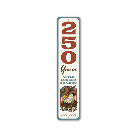 250 Years Never Looked So Good 1776 To 2026 Bald Eagle Wearing Cowboy Hat Sign