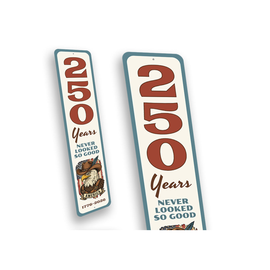 250 Years Never Looked So Good 1776 To 2026 Bald Eagle Wearing Cowboy Hat Sign