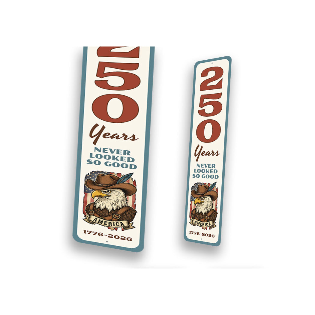 250 Years Never Looked So Good 1776 To 2026 Bald Eagle Wearing Cowboy Hat Sign