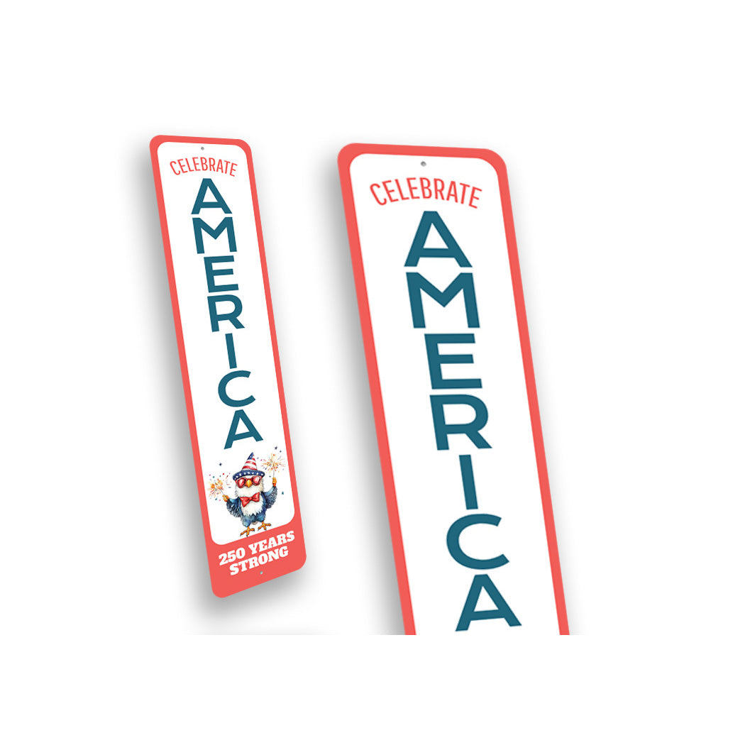 Celebrate America 250 Years Strong Bald Eagle Celebrating Sign