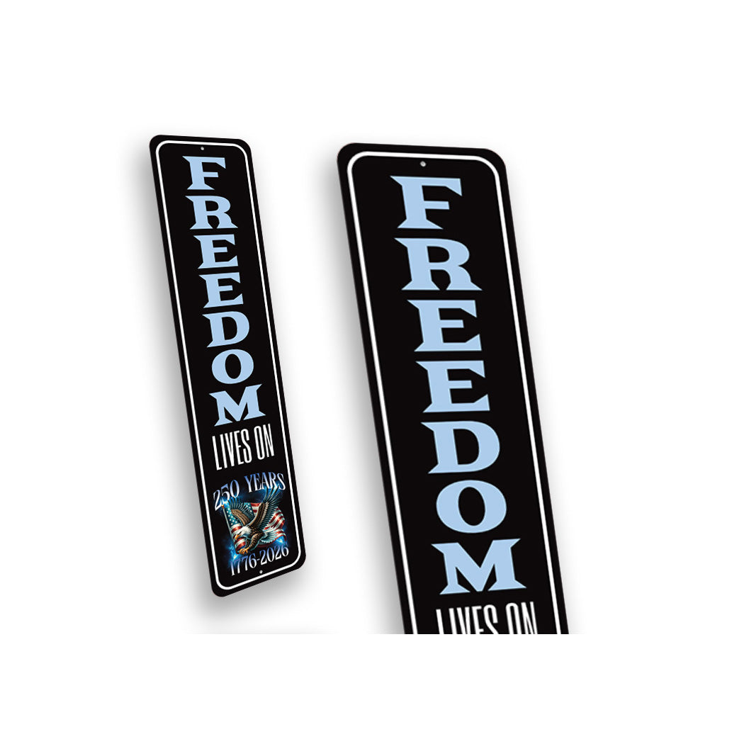 Freedom Lives On 250 Years 1776 to 2026 Sign