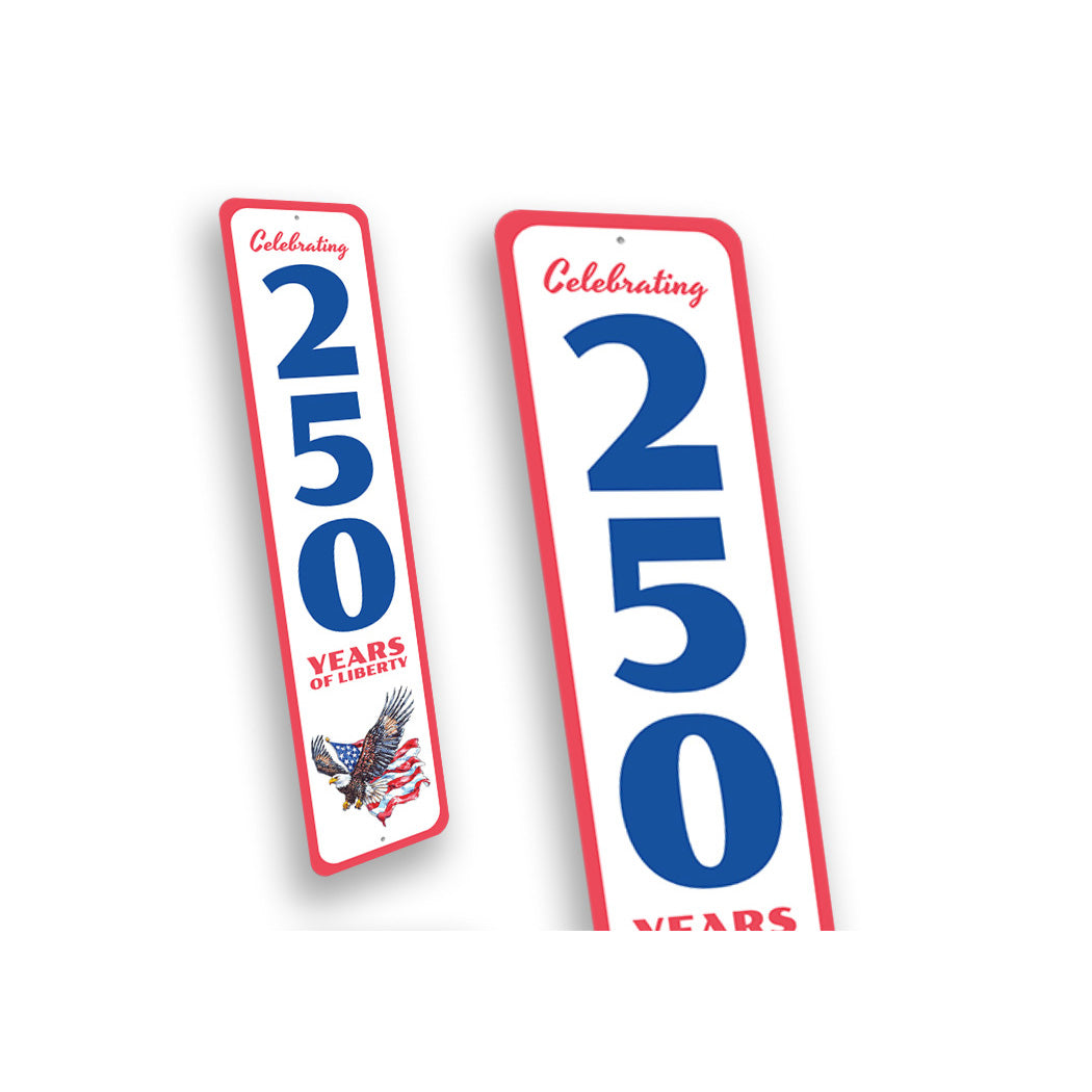 Celebrating 250 Years Of Liberty American Flag Bald Eagle Sign