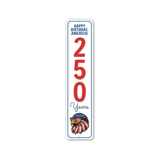 Happy Birthday America 250 Years American Flag Blad Eagle Sign