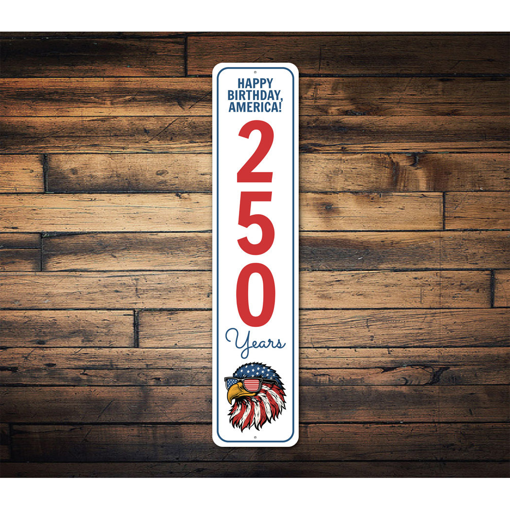 Happy Birthday America 250 Years American Flag Blad Eagle Sign