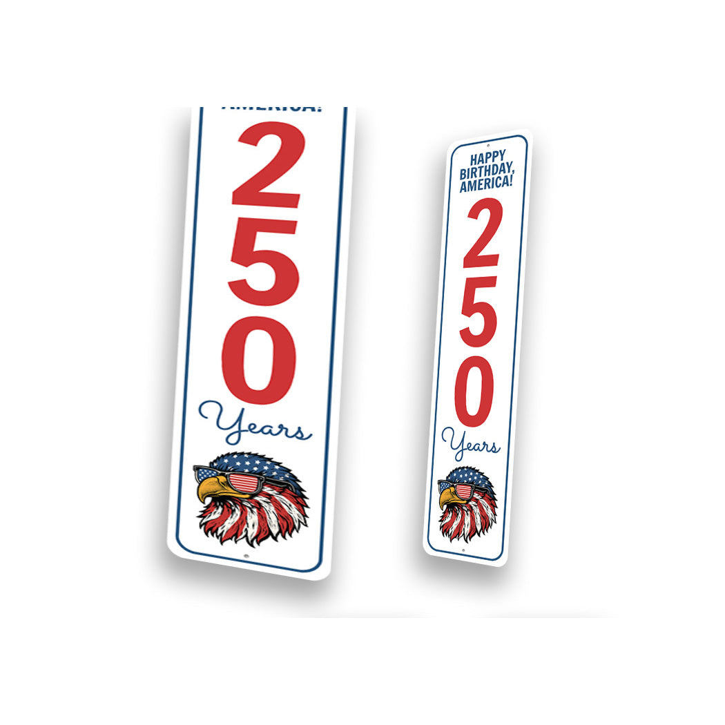 Happy Birthday America 250 Years American Flag Blad Eagle Sign