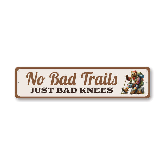 No Bad Trails Just Bad Knees Bear Sign