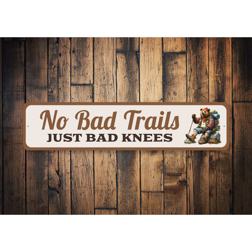 No Bad Trails Just Bad Knees Bear Sign