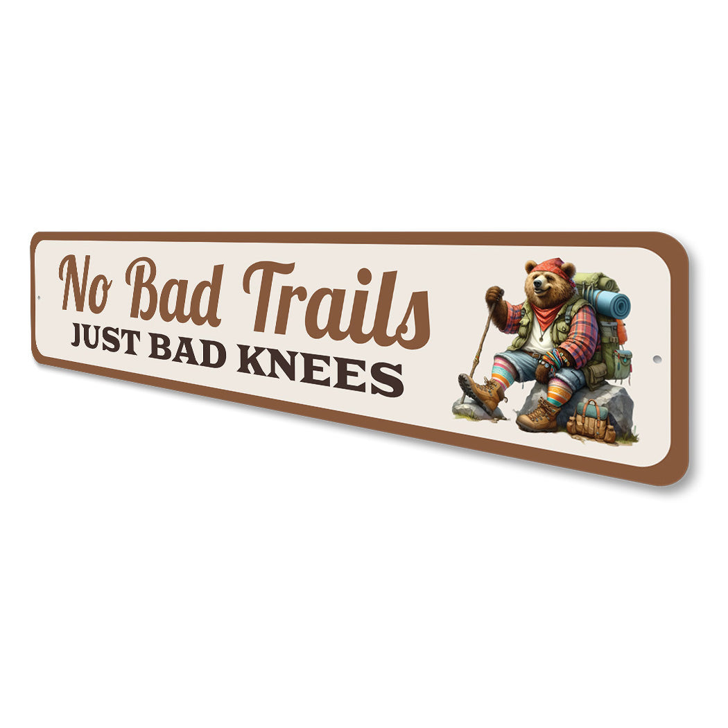 No Bad Trails Just Bad Knees Bear Sign