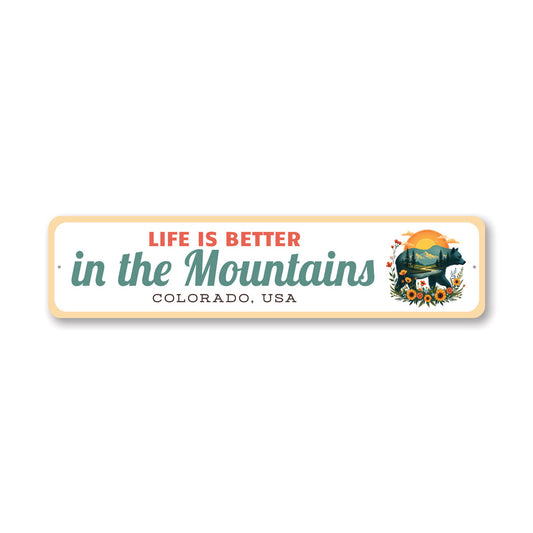 Life Is Better In The Mountains Colorado Usa Sign