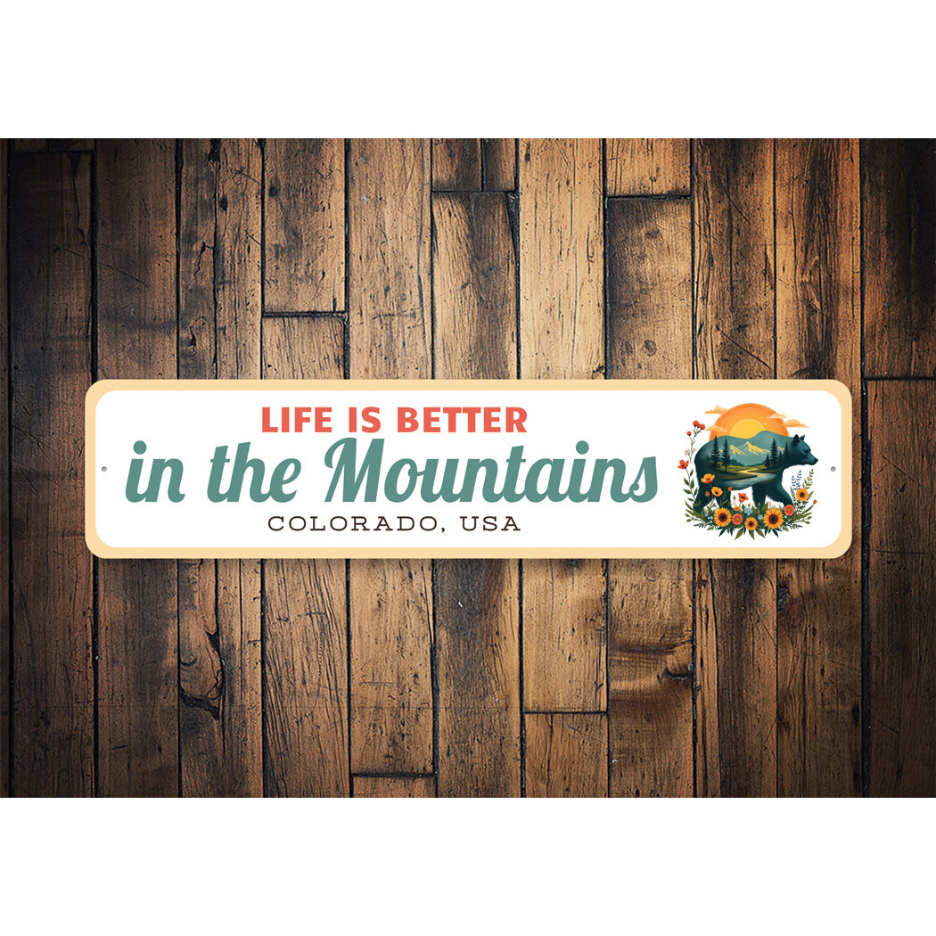Life Is Better In The Mountains Colorado Usa Sign
