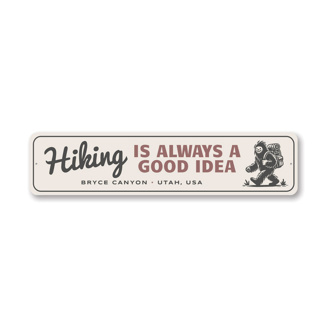 Hiking Is Always A Good Idea Bryce Canyon Utah Usa Sign