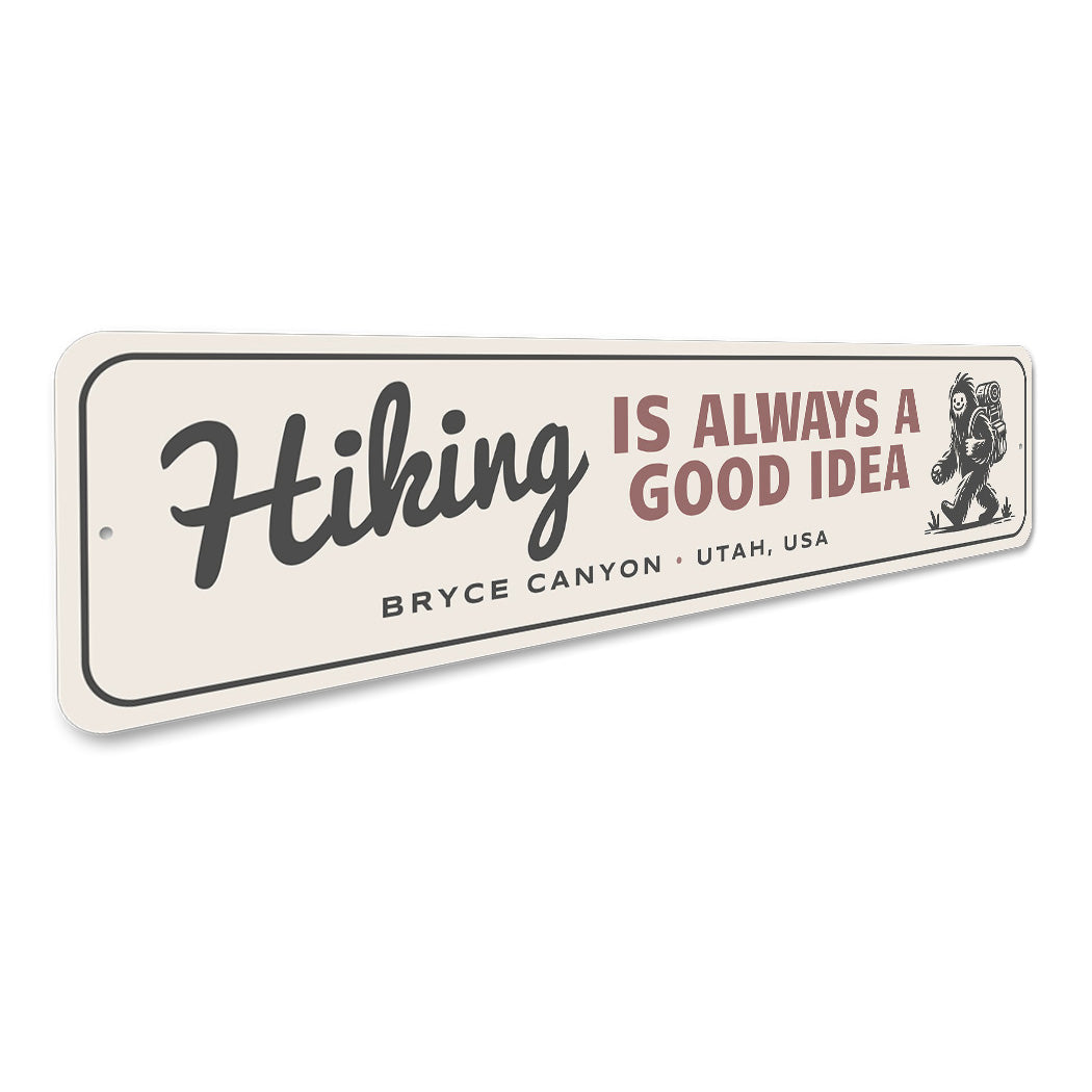 Hiking Is Always A Good Idea Bryce Canyon Utah Usa Sign