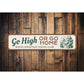 Go High Or Go Home Rocky Mountain Hiking Club Sign