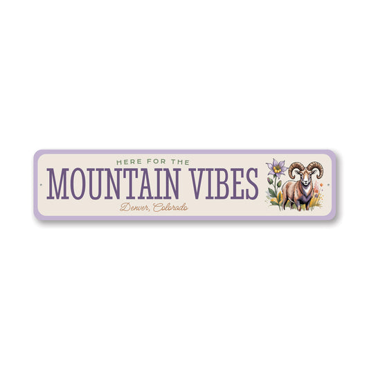 Here For The Mountain Vibes Denver Colorado Sign