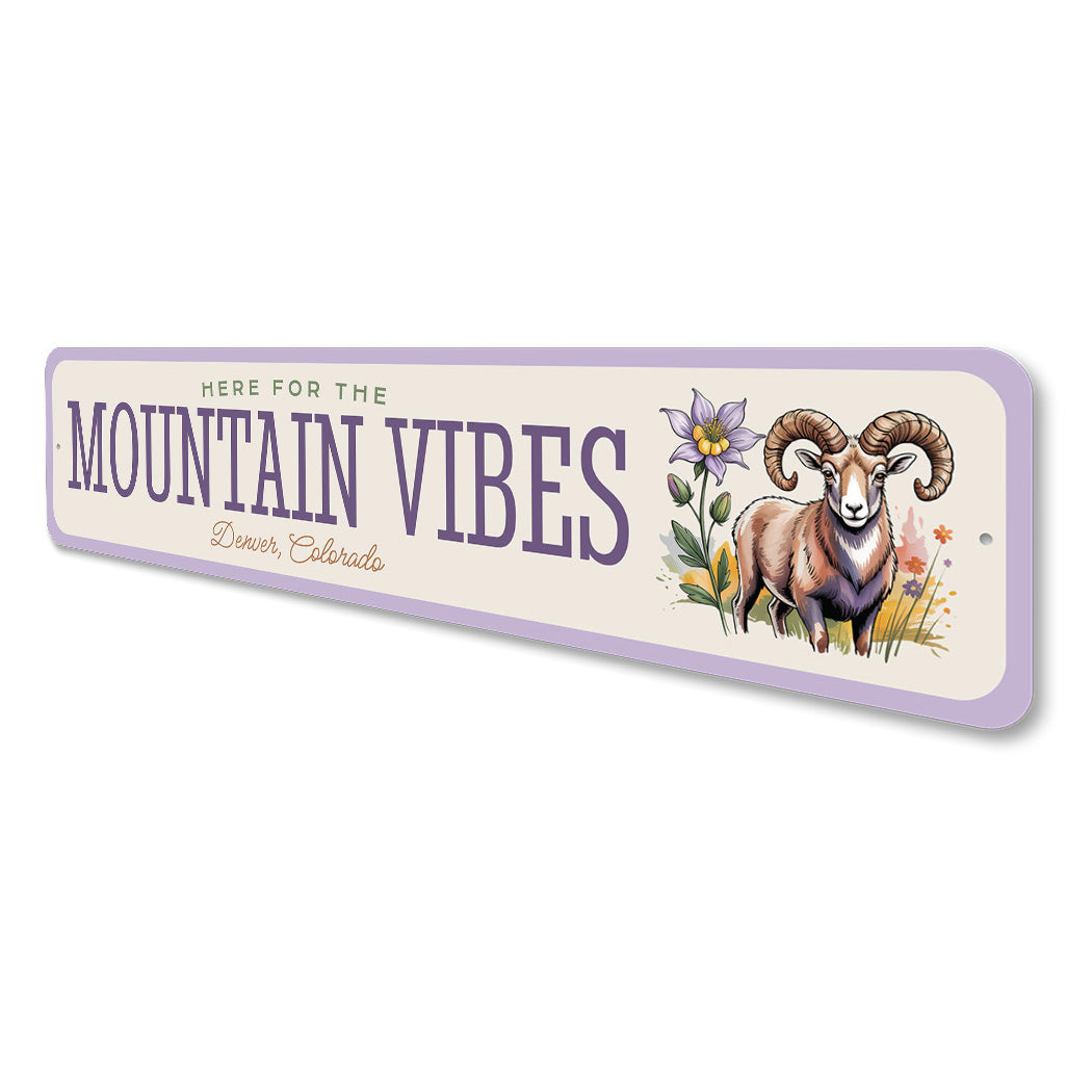 Here For The Mountain Vibes Denver Colorado Sign