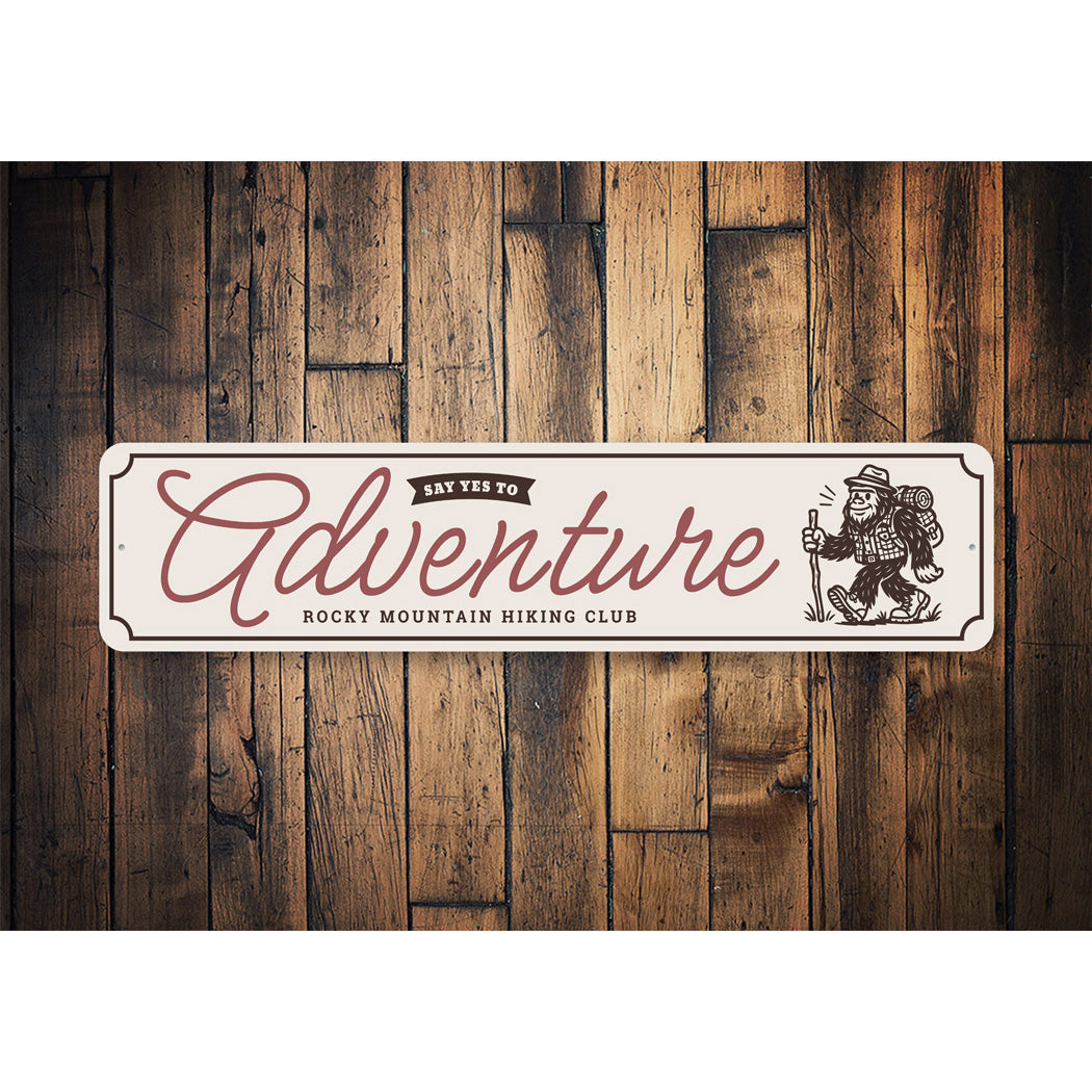 Say Yes To Adventure Rocky Mountain Hiking Club Bigfoot Sign