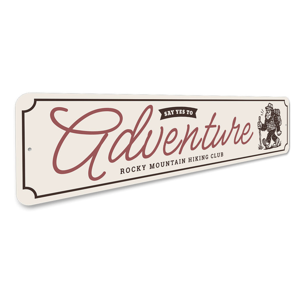 Say Yes To Adventure Rocky Mountain Hiking Club Bigfoot Sign