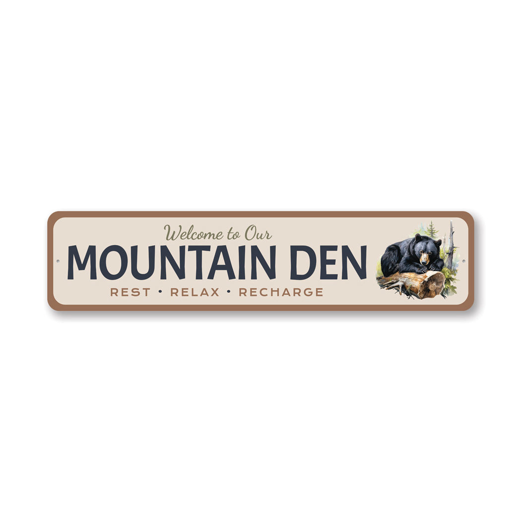 Welcome To Our Mountain Den rest Relax Recharge Sign