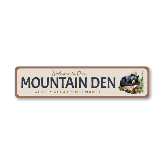Welcome To Our Mountain Den rest Relax Recharge Sign