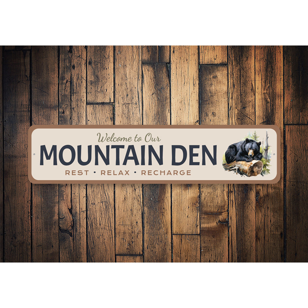 Welcome To Our Mountain Den rest Relax Recharge Sign