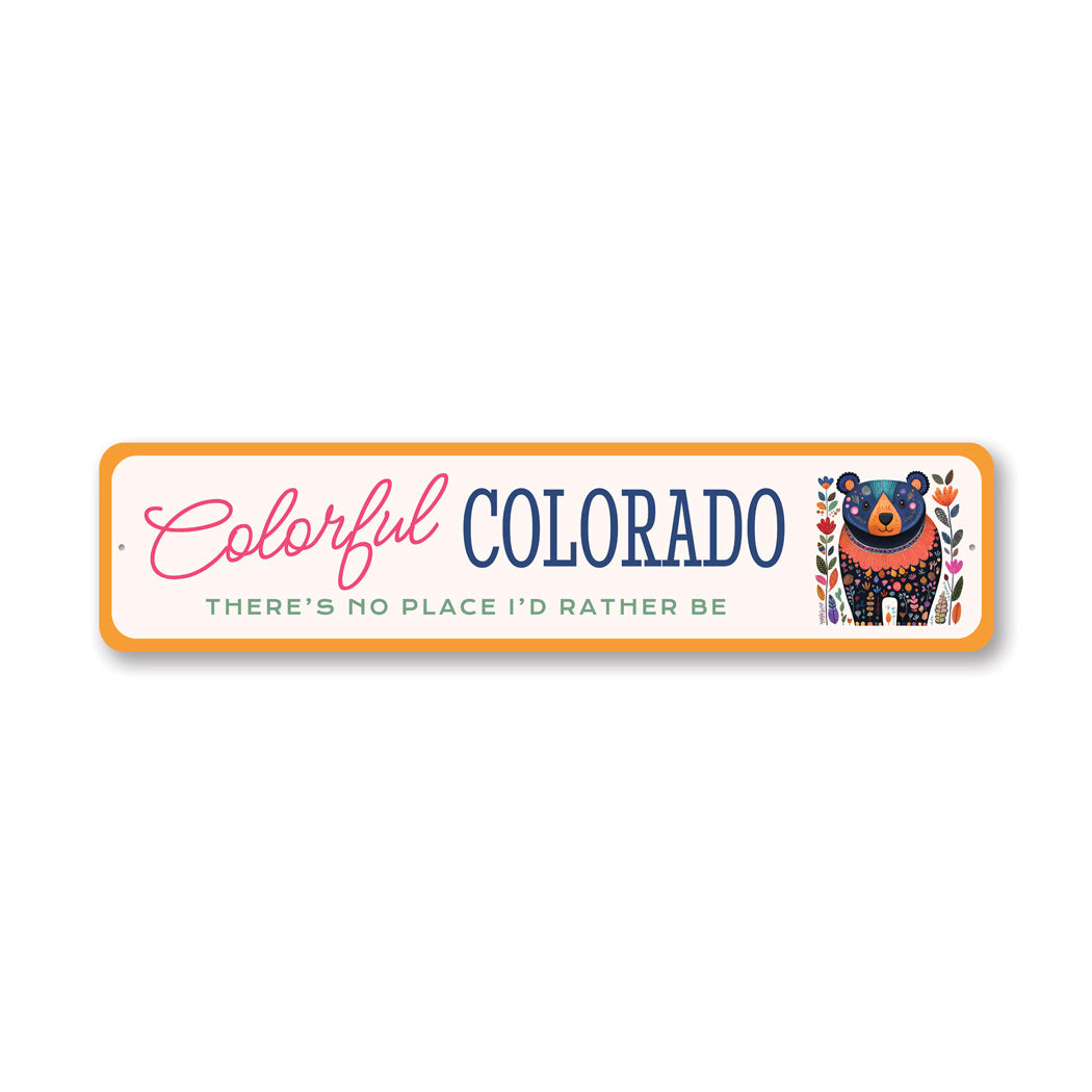 Colorful Colorado There's No Place I'd Rather Be Sign