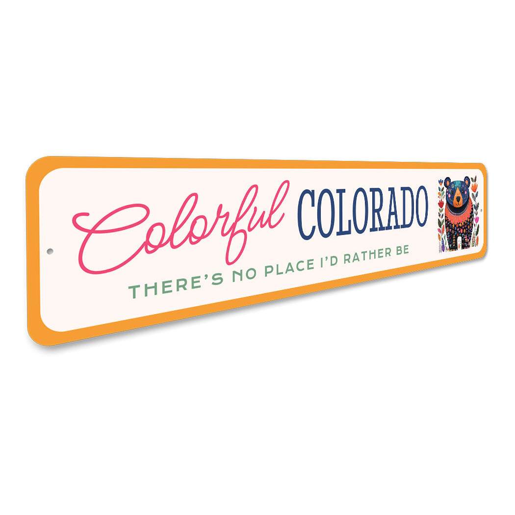 Colorful Colorado There's No Place I'd Rather Be Sign