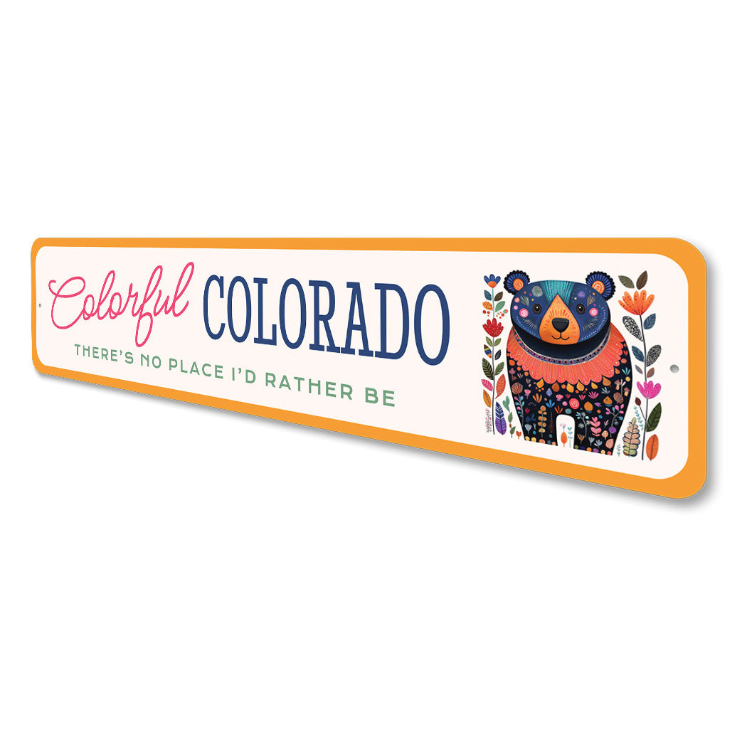 Colorful Colorado There's No Place I'd Rather Be Sign