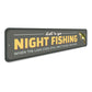 Let's Go Night Fishing When The Lake Goes Still Sign