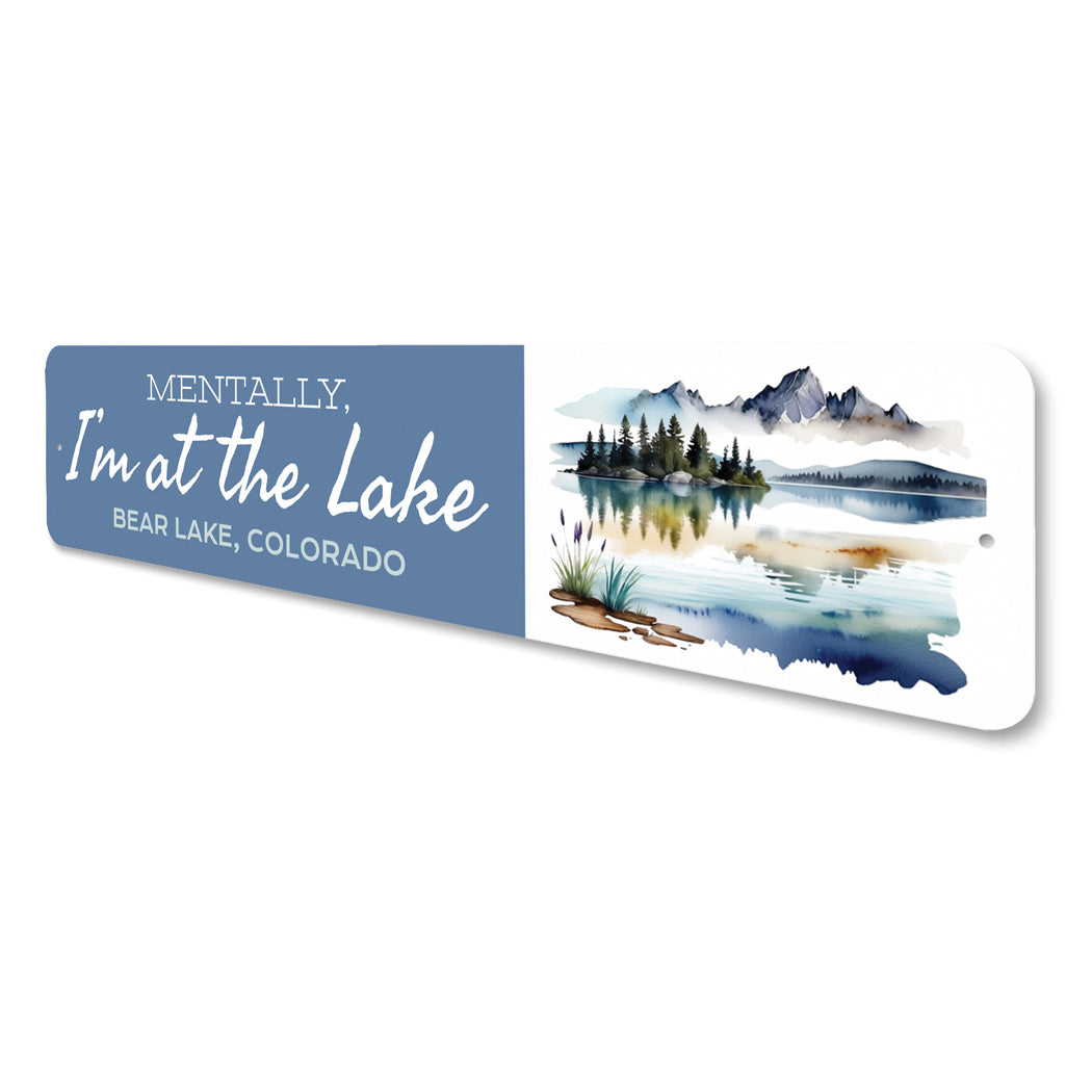 Mentally I'm at the Lake Bear Lake Colorado Sign