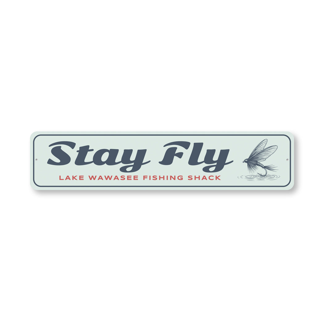 Stay Fly Lake Wawasee Fishing Shack Sign