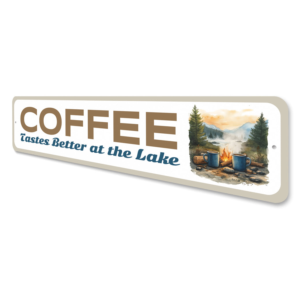 Coffee Tastes Better At The Lake Sign