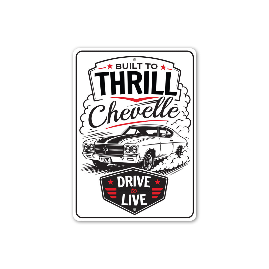 Chevelle Built To Thrill Drive To Live Sign