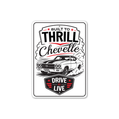 Chevelle Built To Thrill Drive To Live Sign