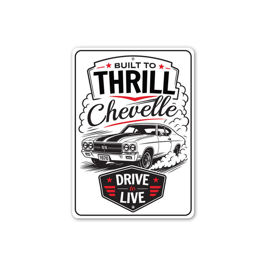 Chevelle Built To Thrill Drive To Live Sign