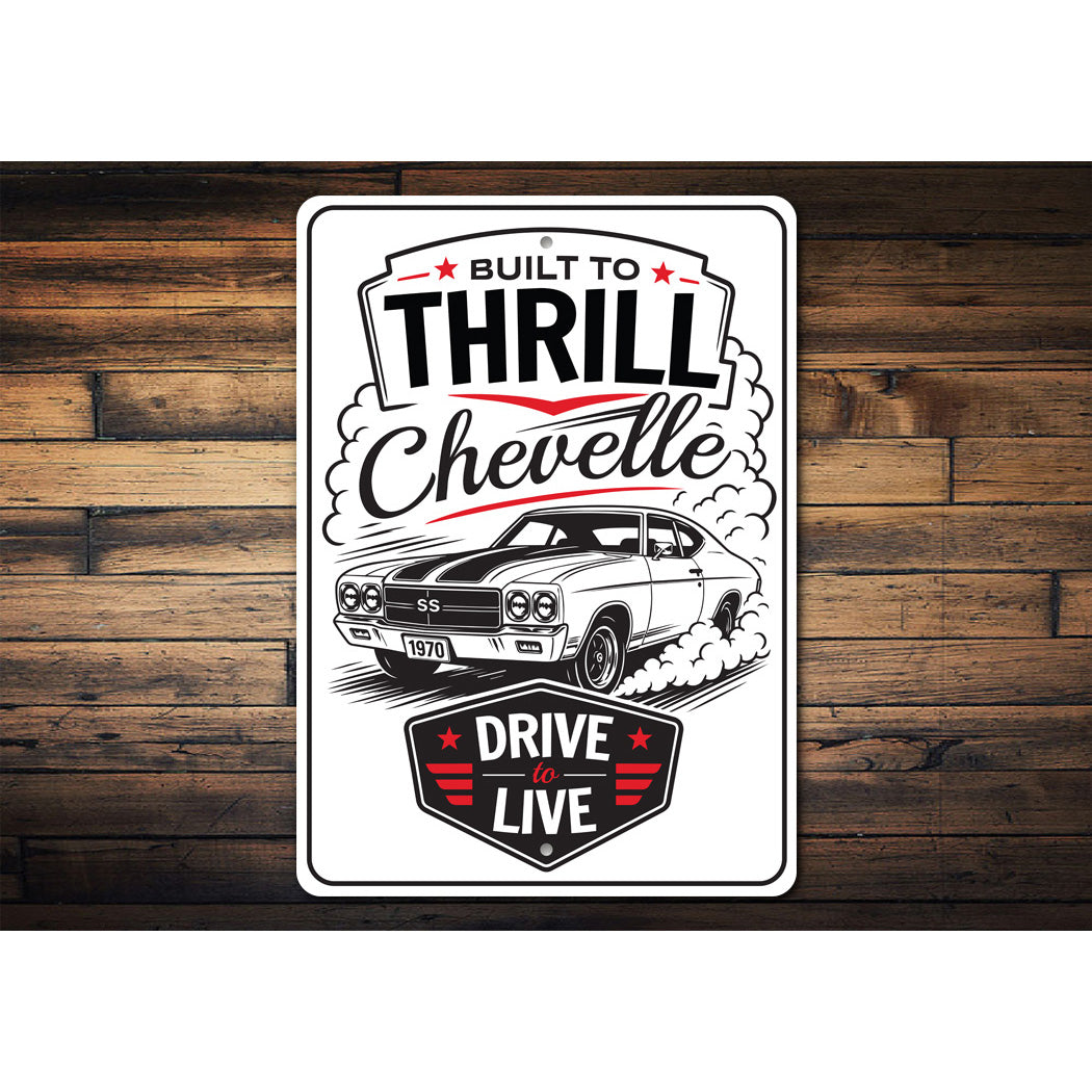 Chevelle Built To Thrill Drive To Live Sign