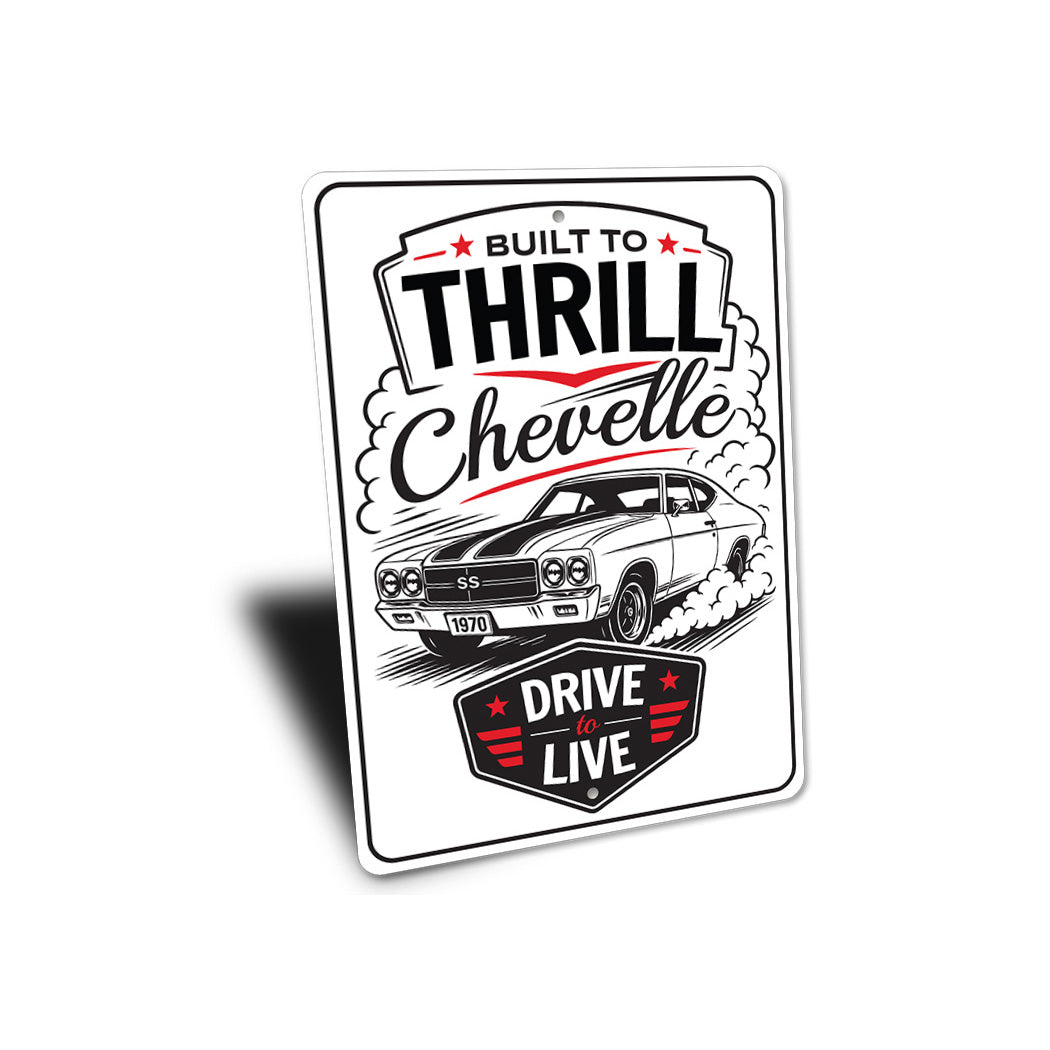 Chevelle Built To Thrill Drive To Live Sign