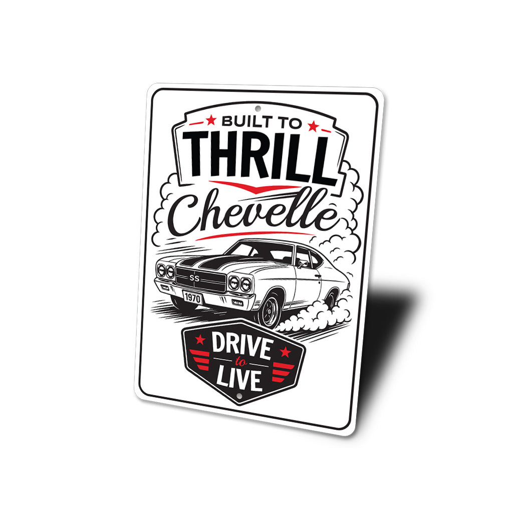 Chevelle Built To Thrill Drive To Live Sign