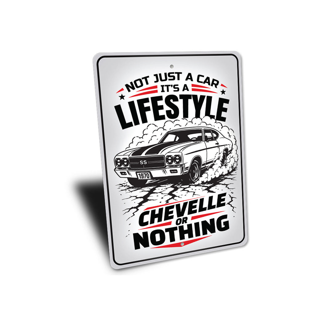 Chevelle Or Nothing Not Just A Car It's A Lifestyle Sign