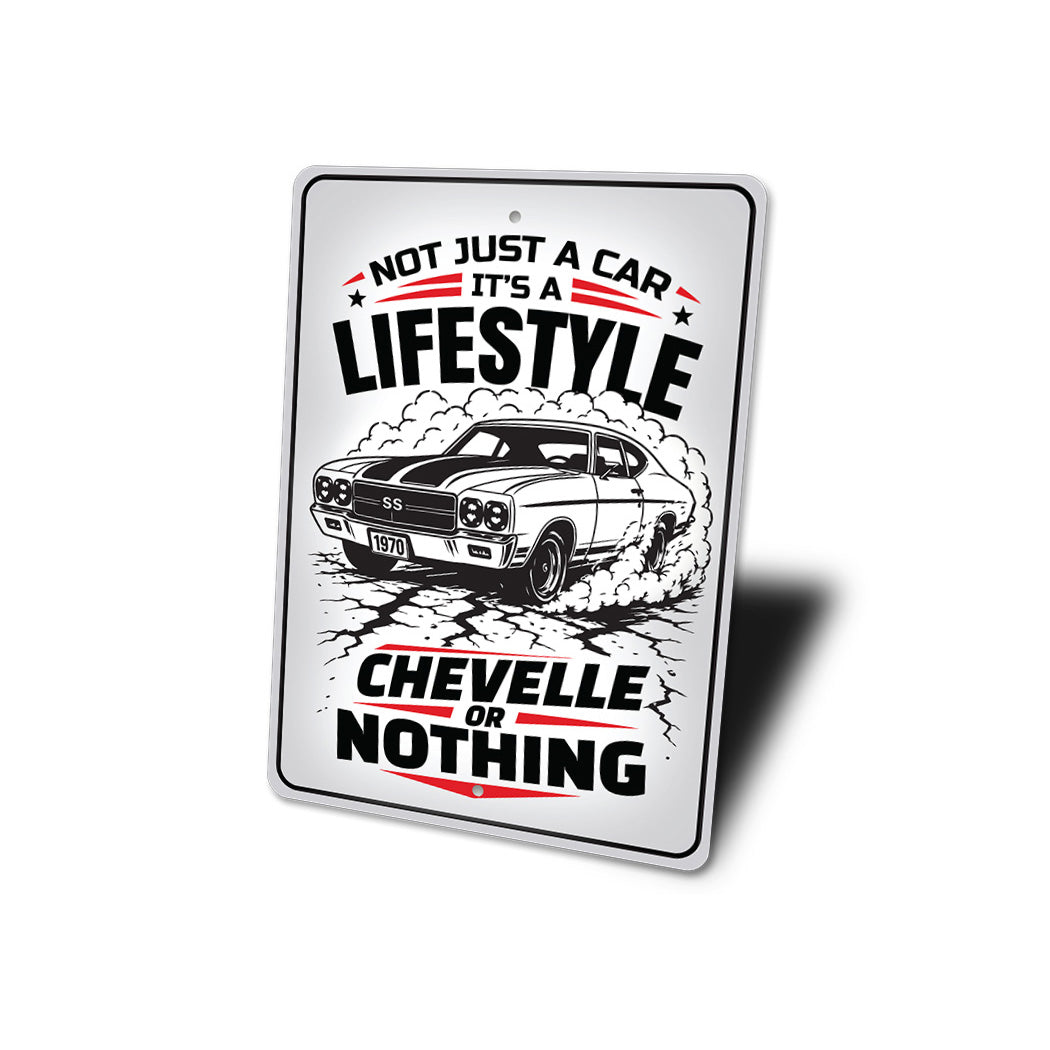 Chevelle Or Nothing Not Just A Car It's A Lifestyle Sign