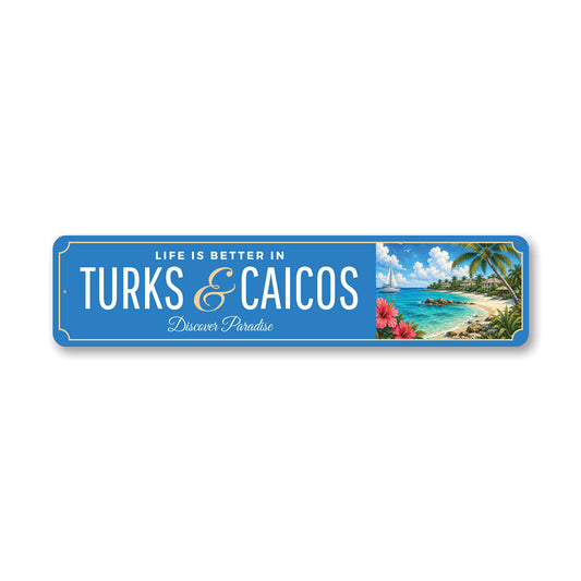 Turks And Caicos Life Is Better Discover Paradise Sign