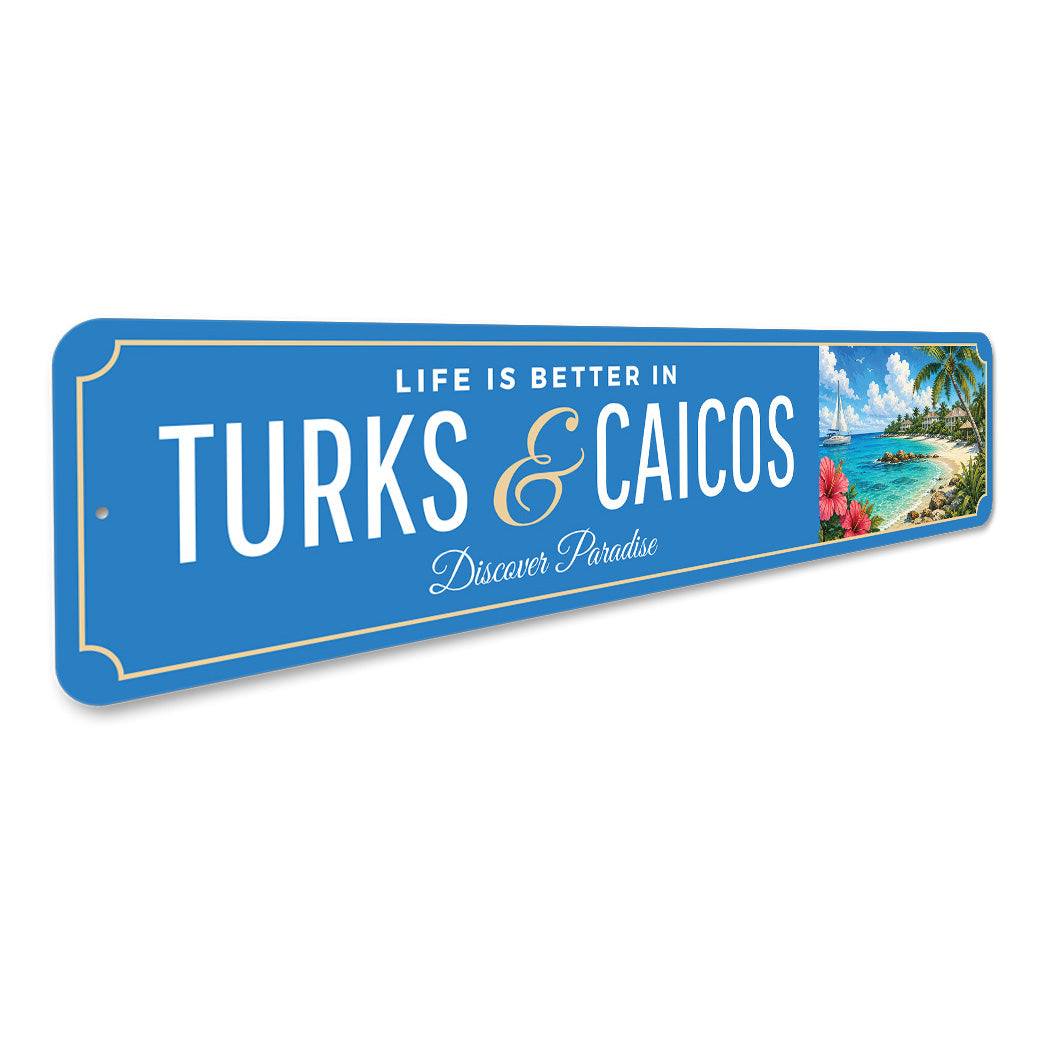 Turks And Caicos Life Is Better Discover Paradise Sign